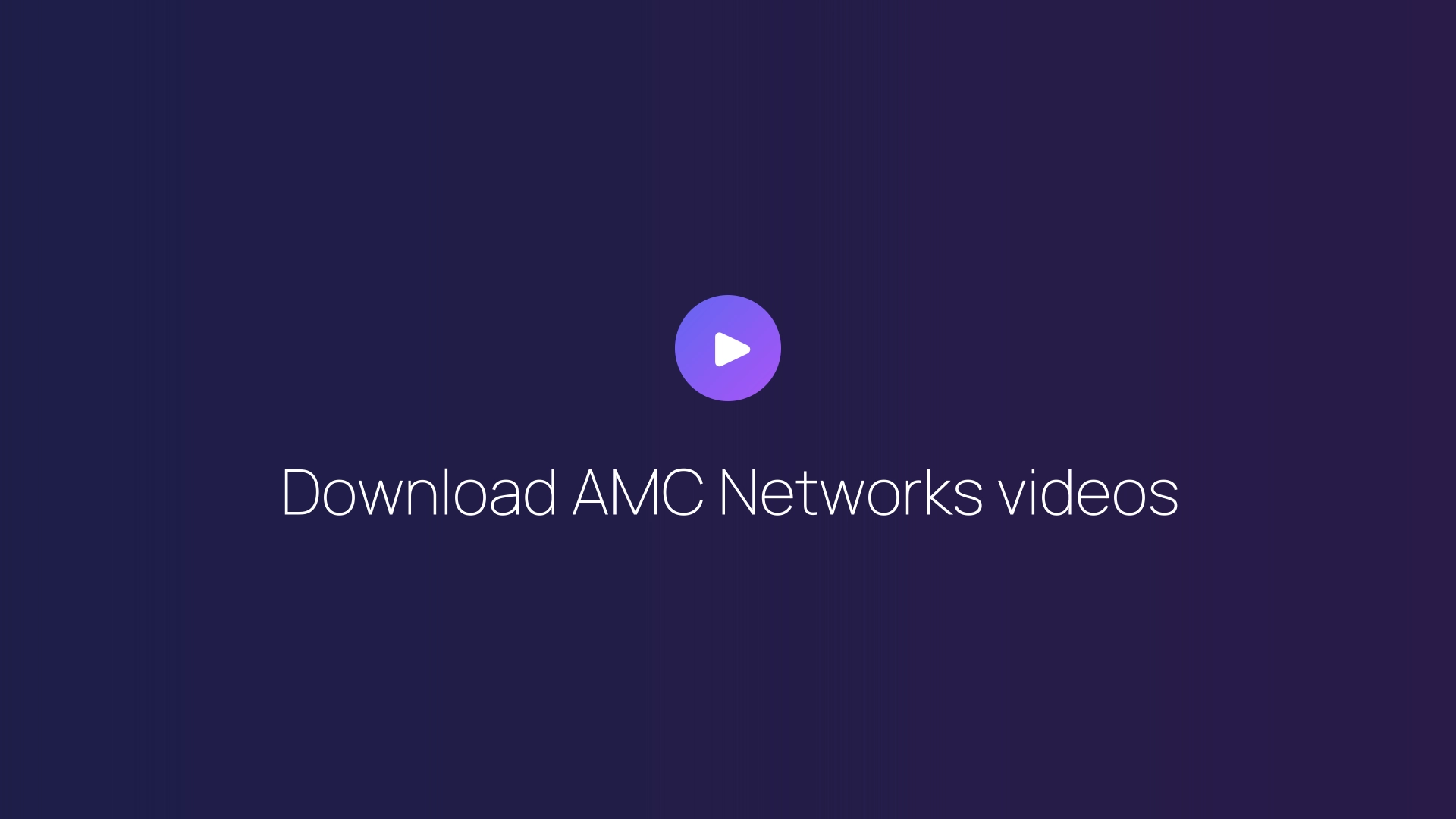 Download AMC Networks videos guide
