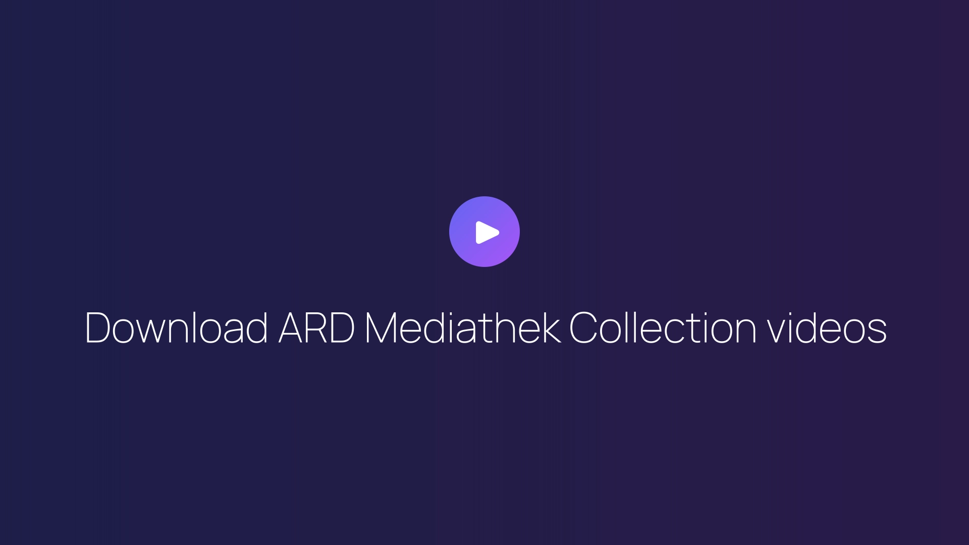 Download ARD Mediathek Collection videos guide