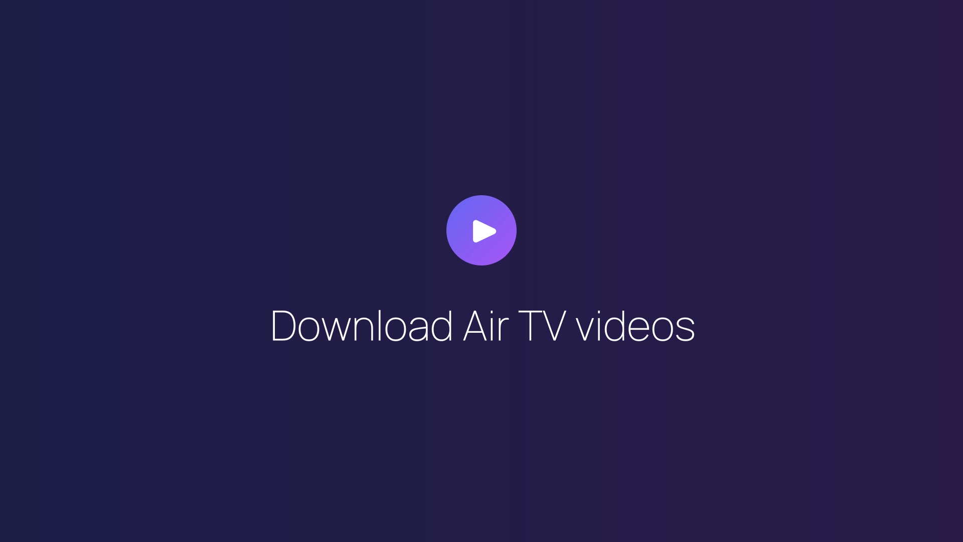 Download Air TV videos guide