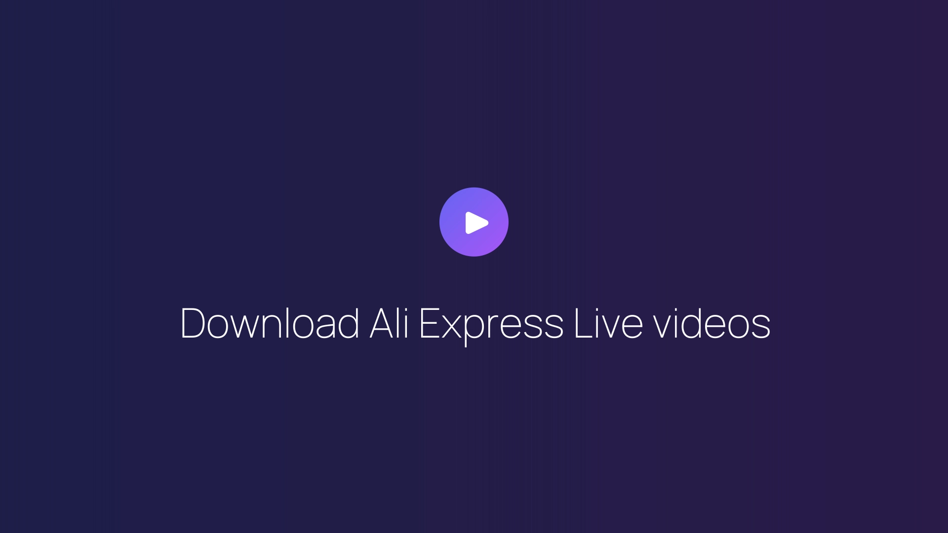 Download Ali Express Live videos guide