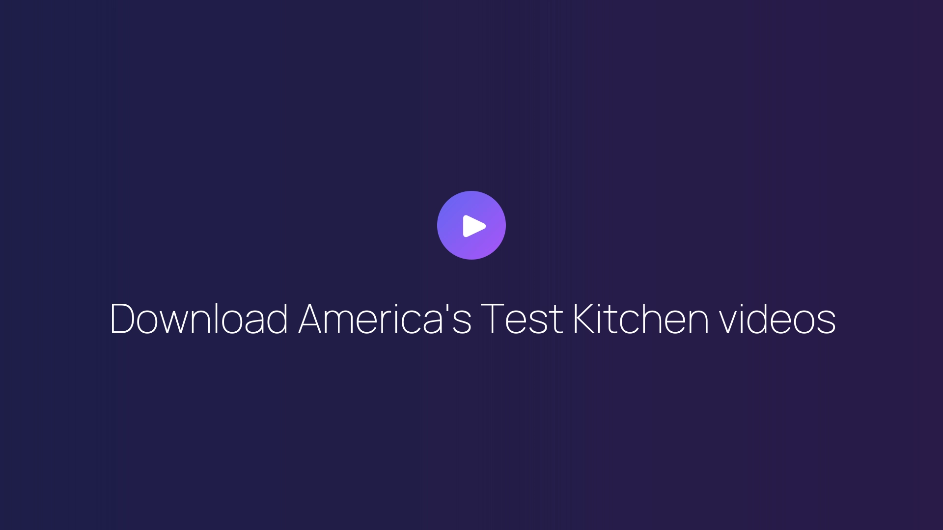 Download America's Test Kitchen videos featured image