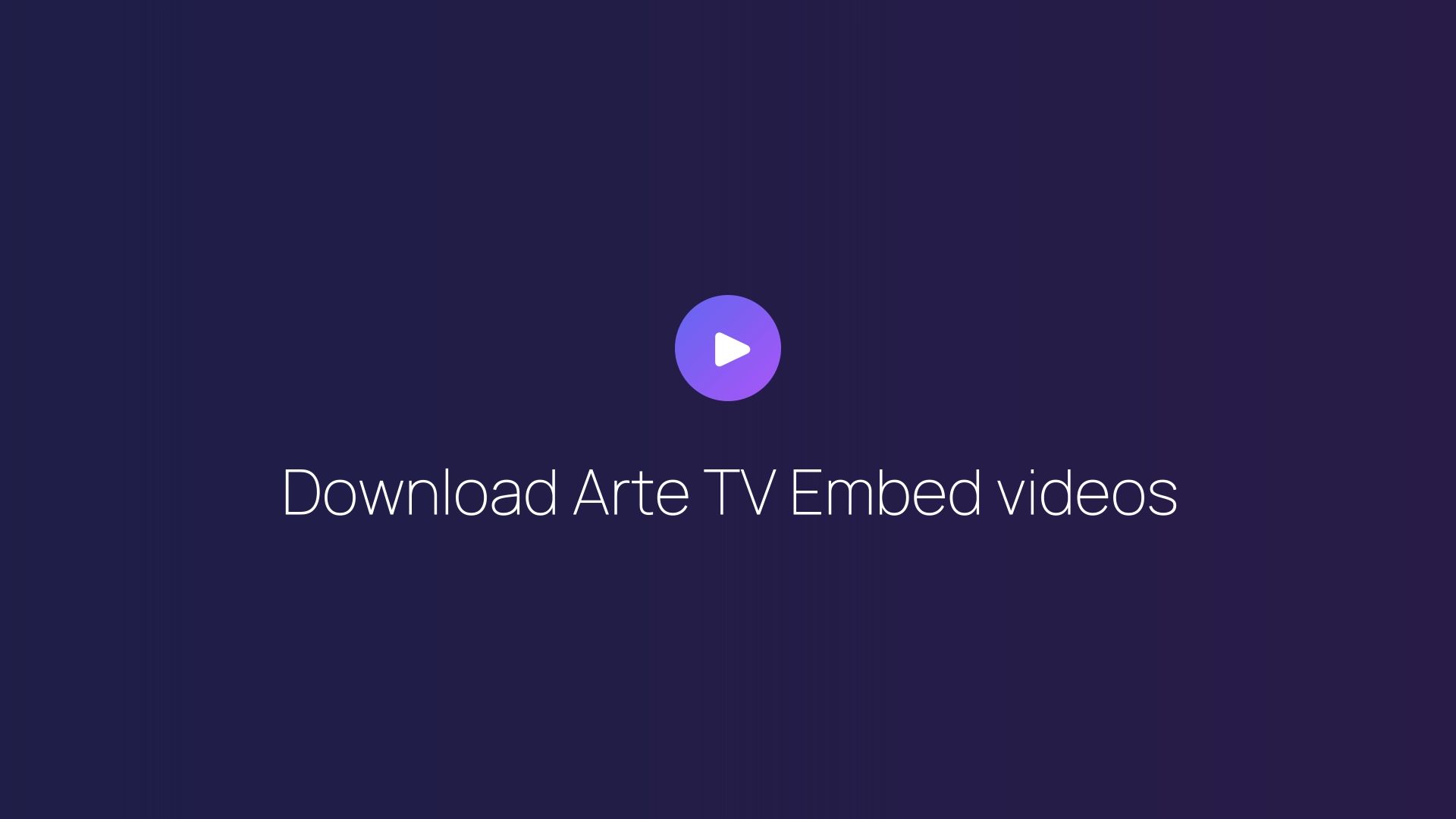 Download Arte TV Embed videos guide