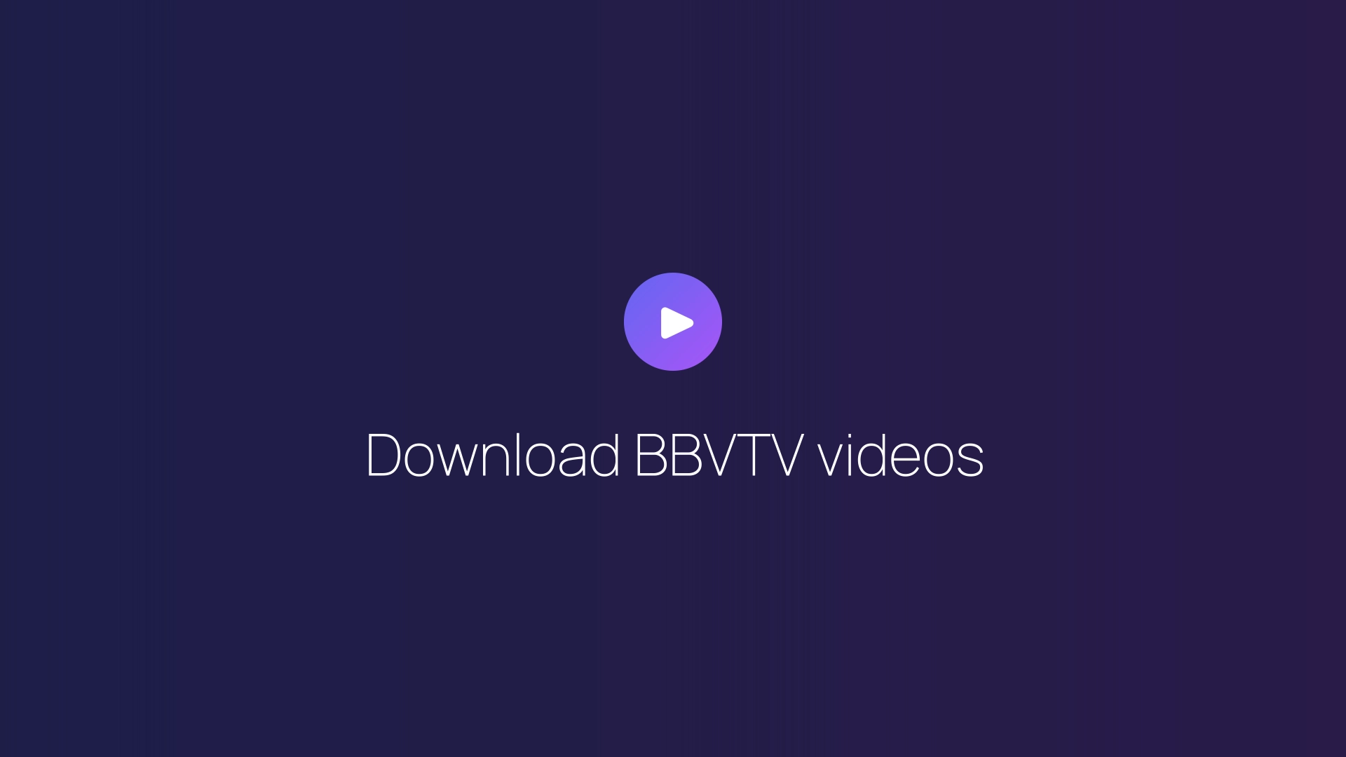 Download BBVTV videos featured image