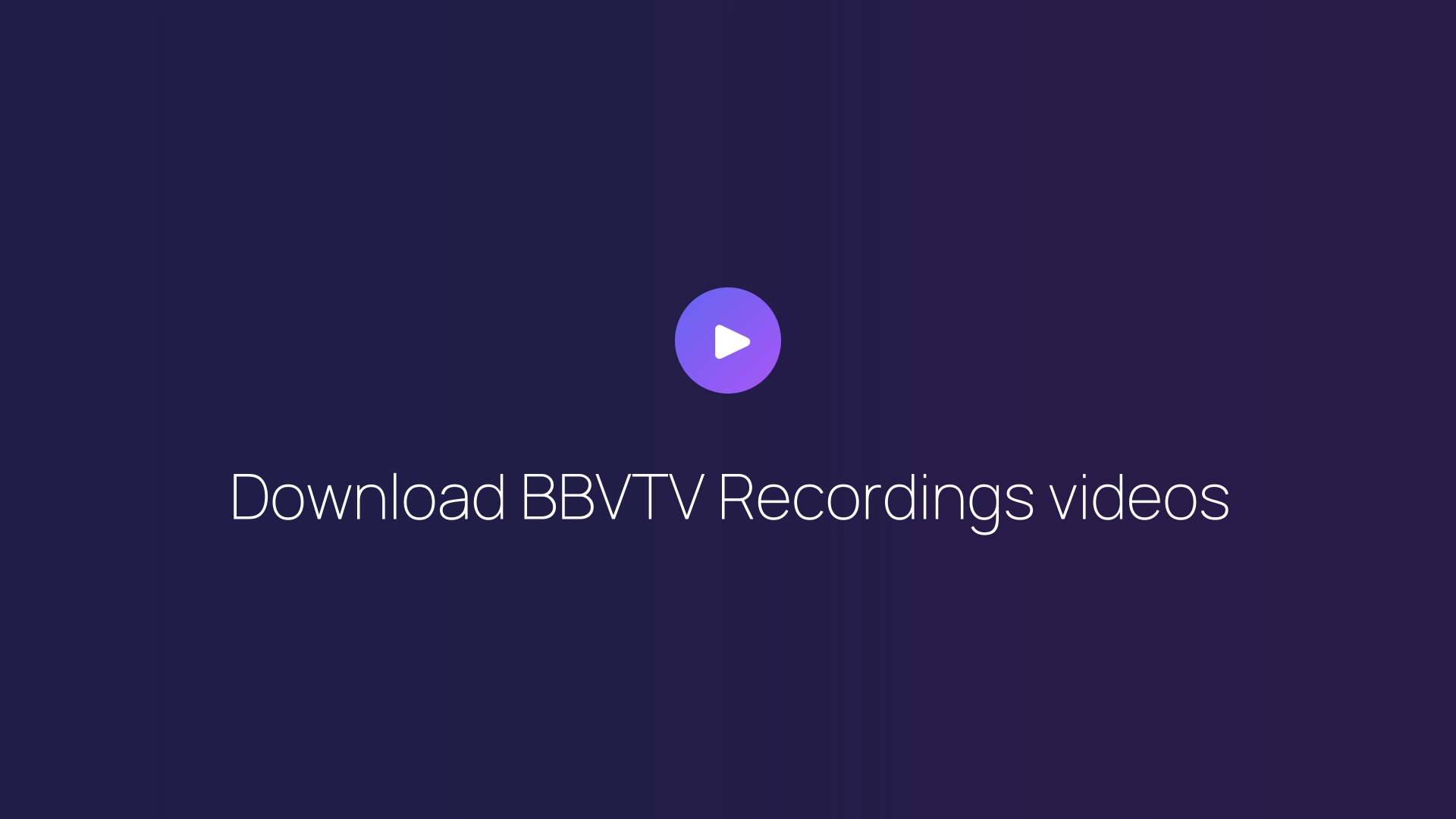 Download BBVTV Recordings videos featured image