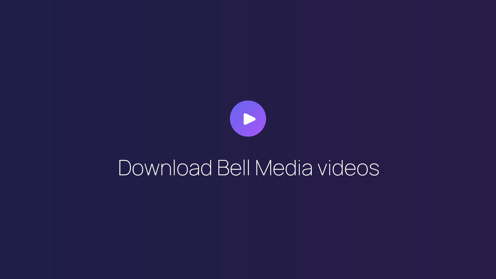 Download Bell Media videos featured image
