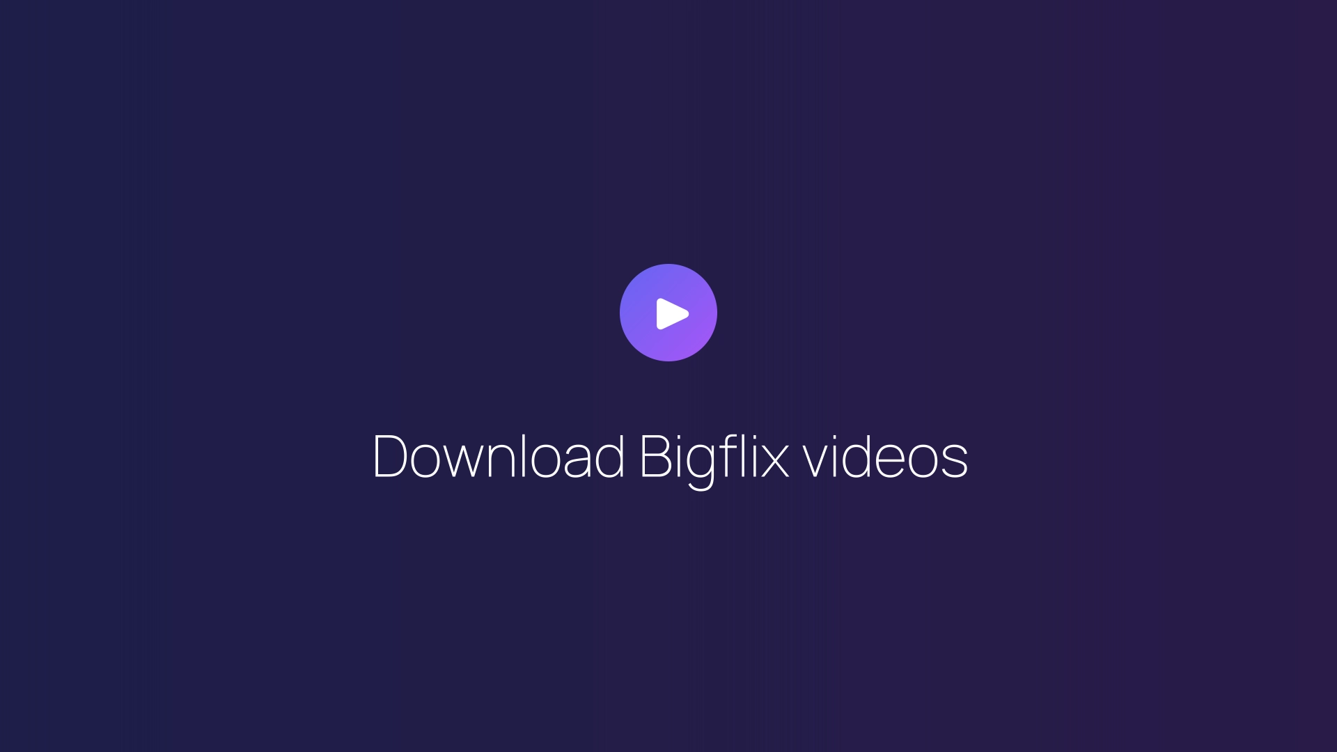 Download Bigflix videos featured image