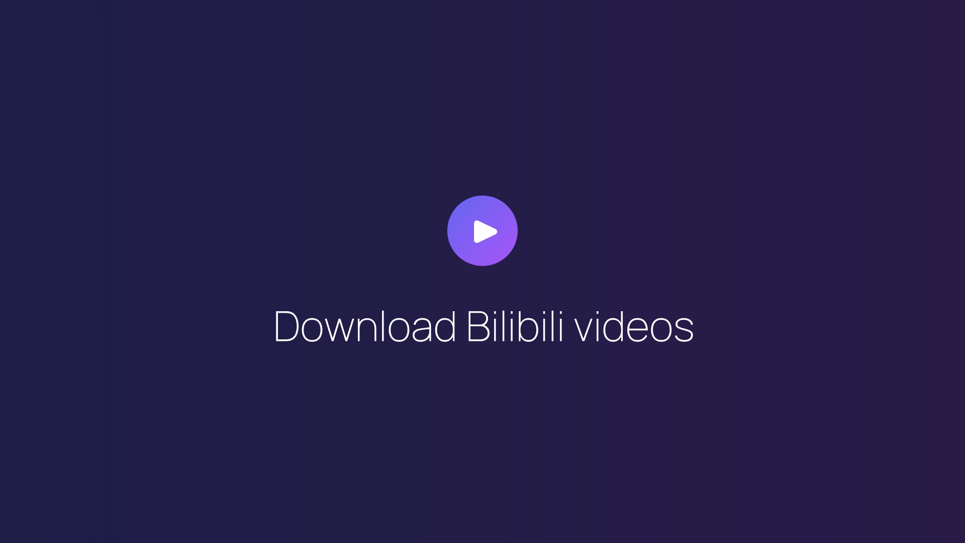 Download Bilibili videos guide