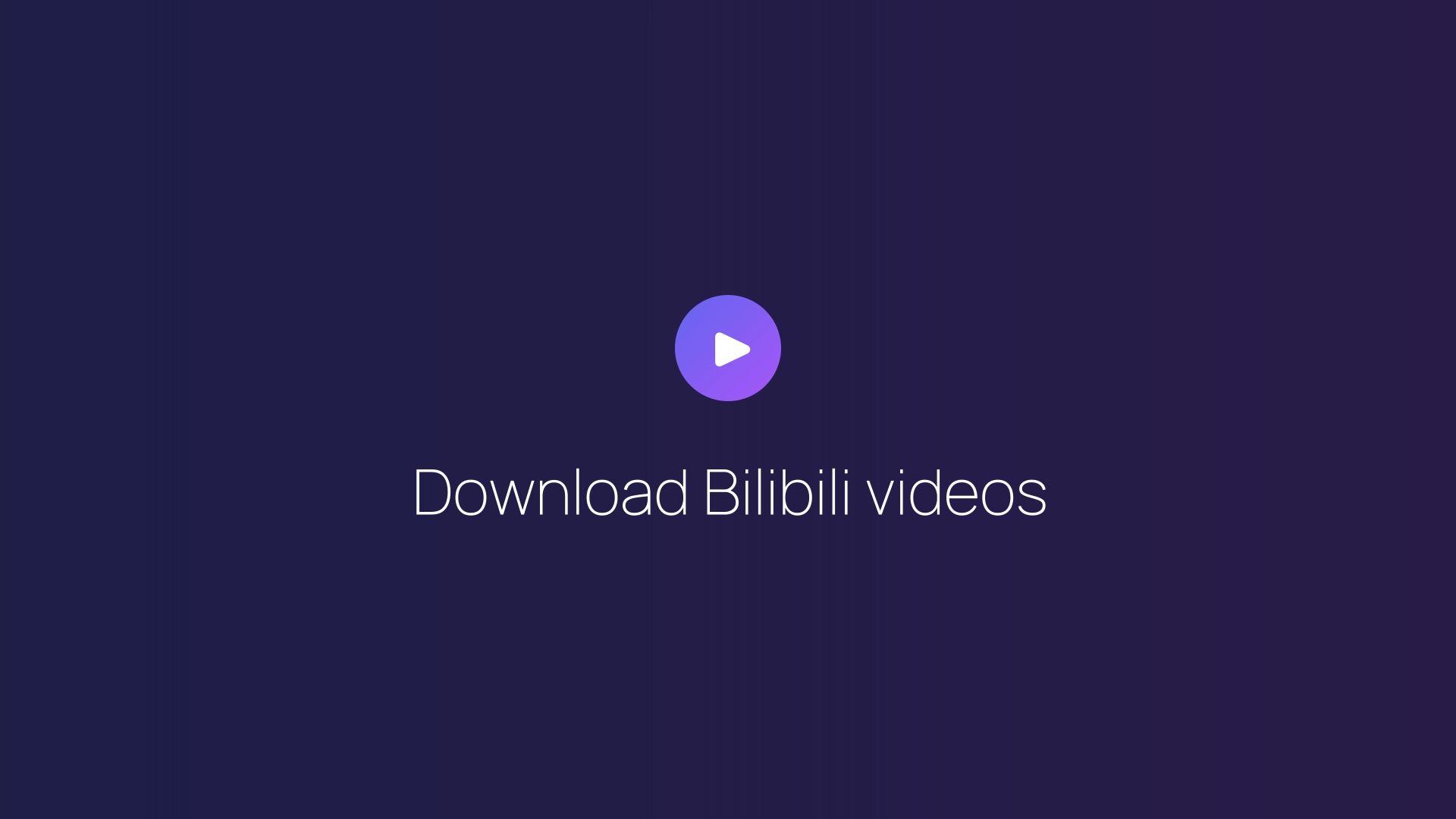 Download Bilibili videos guide