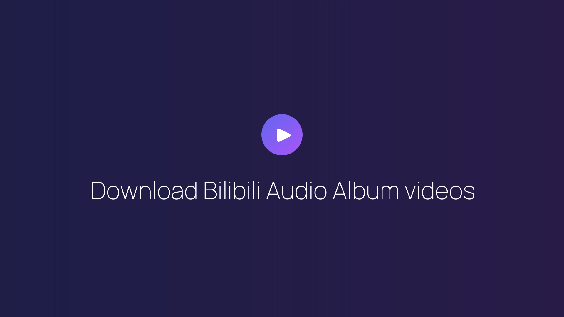 Download Bilibili Audio Album videos featured image