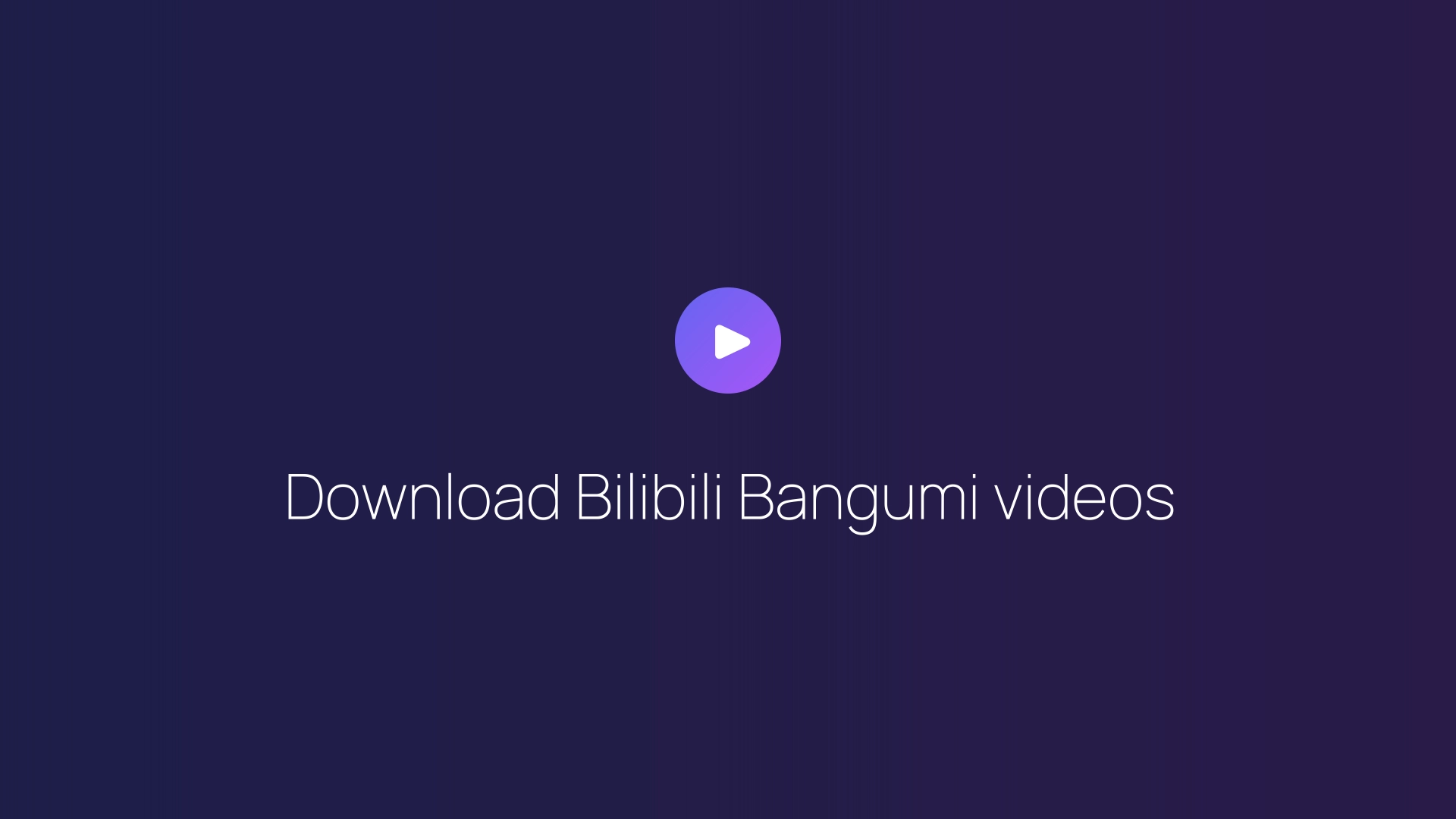 Download Bilibili Bangumi videos featured image