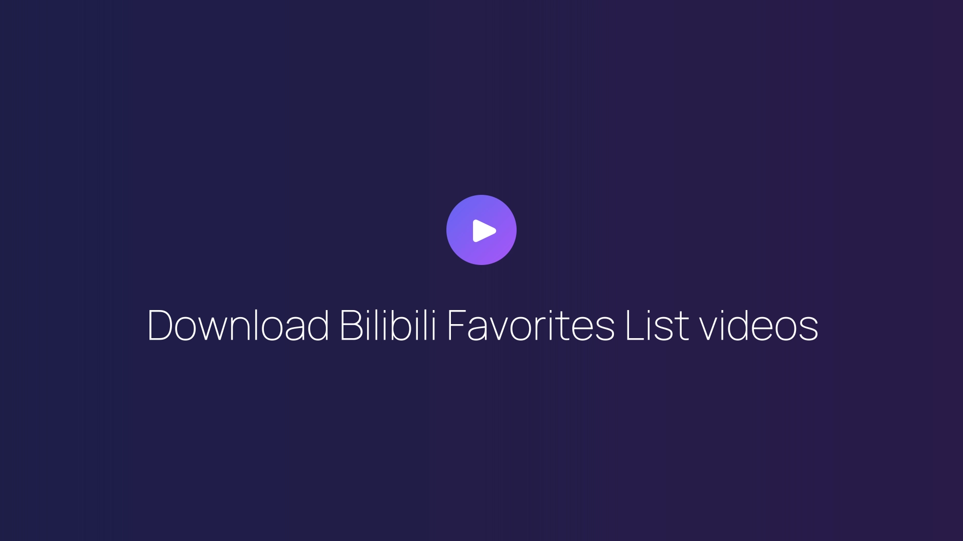 Download Bilibili Favorites List videos featured image