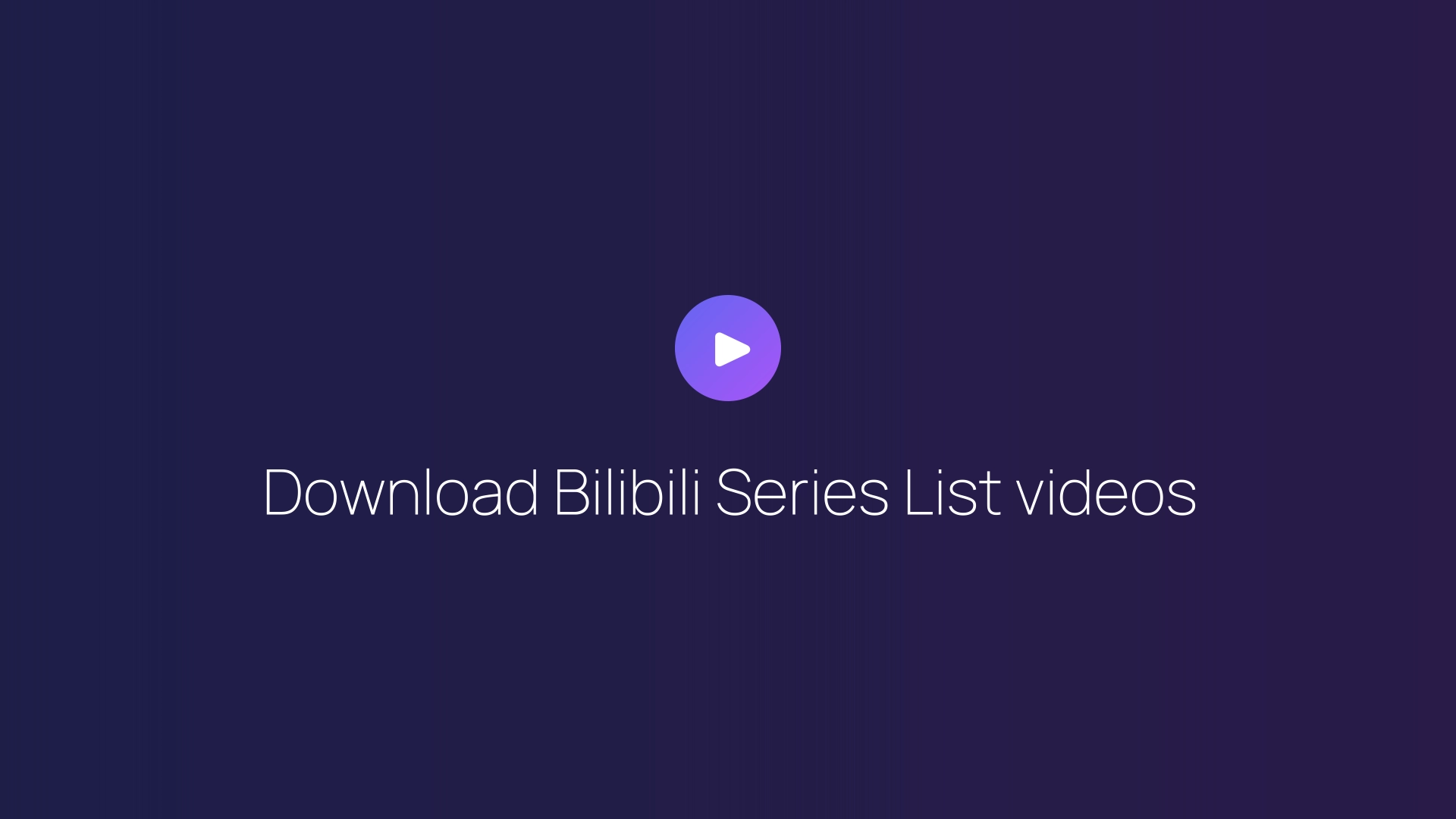 Download Bilibili Series List videos featured image