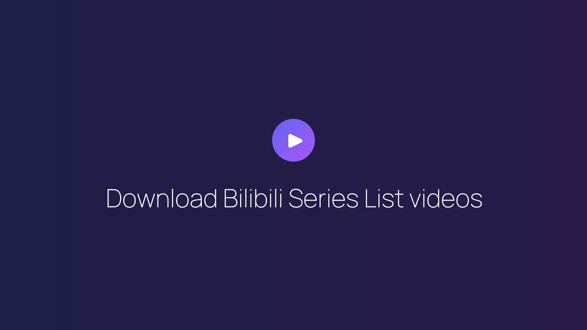 Download Bilibili Series List videos featured image