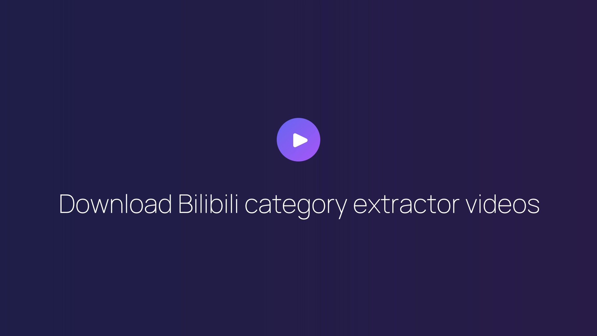 Download Bilibili category extractor videos featured image