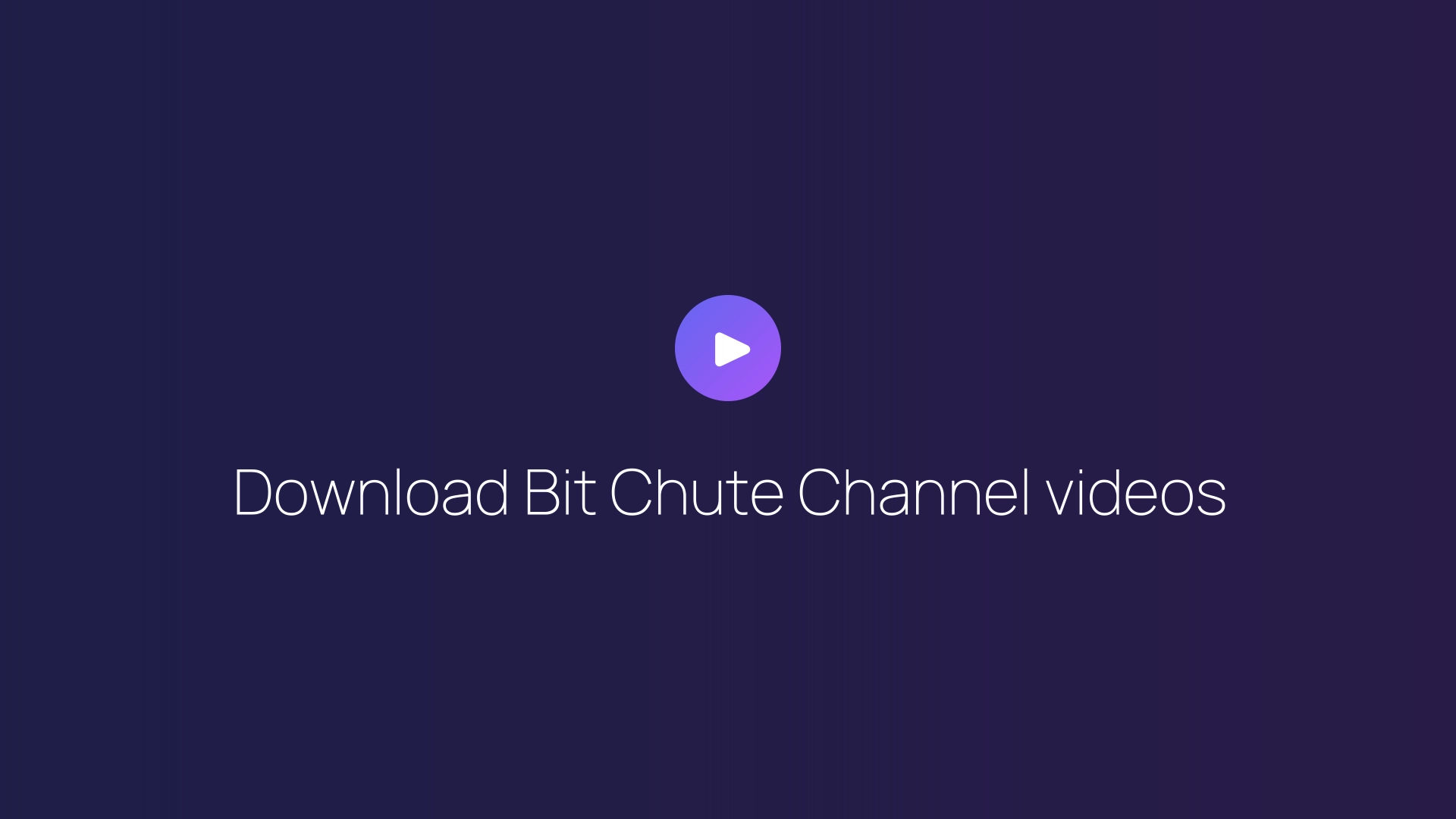 Download Bit Chute Channel videos featured image
