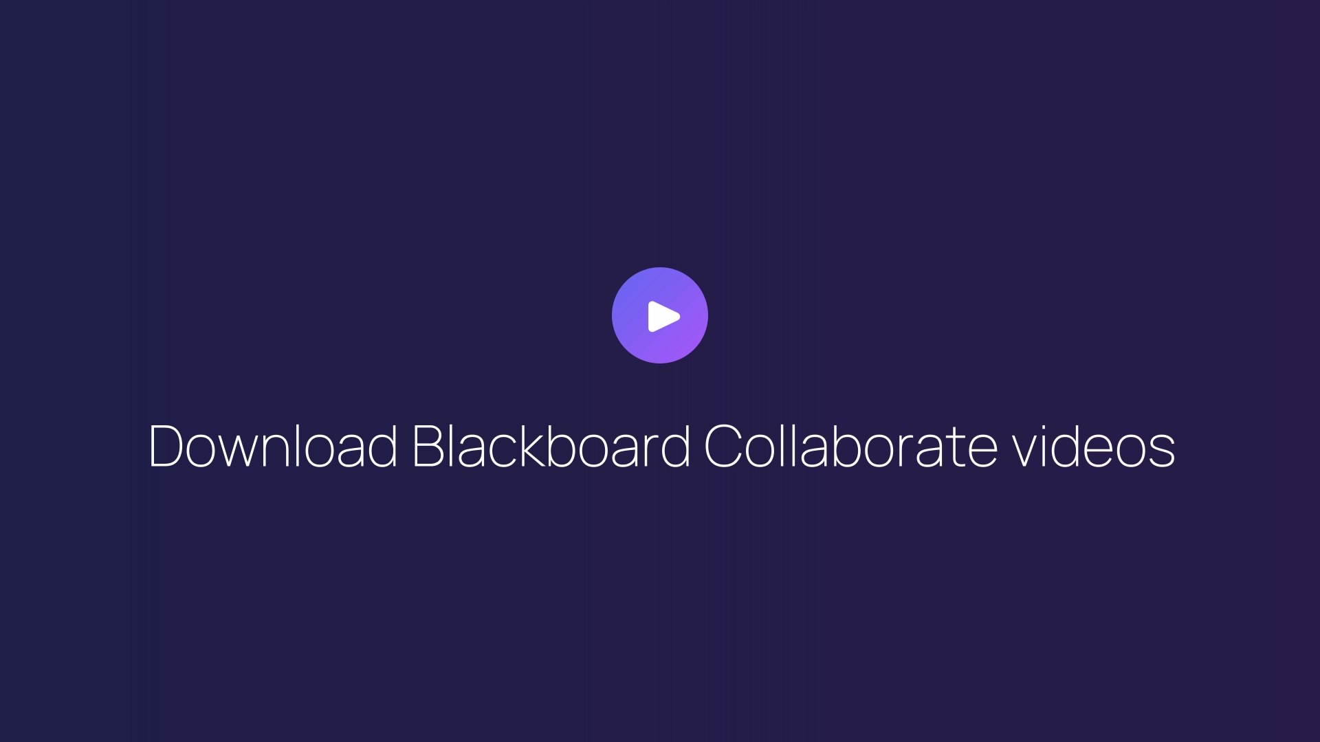 Download Blackboard Collaborate videos guide