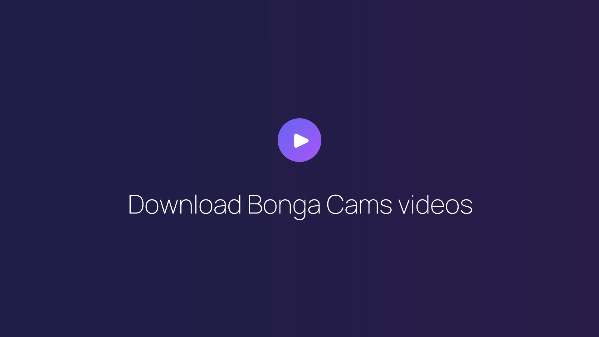 Download Bonga Cams videos guide