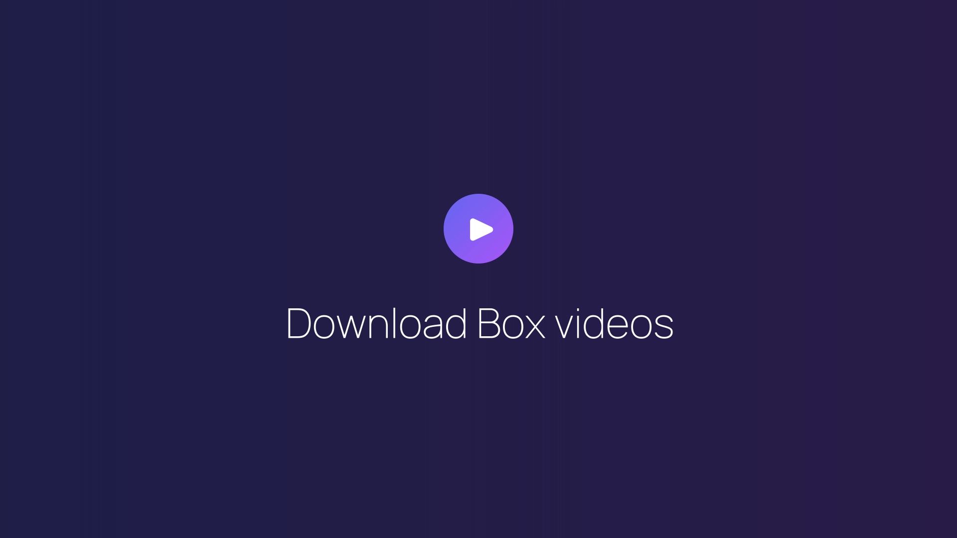 Download Box videos featured image