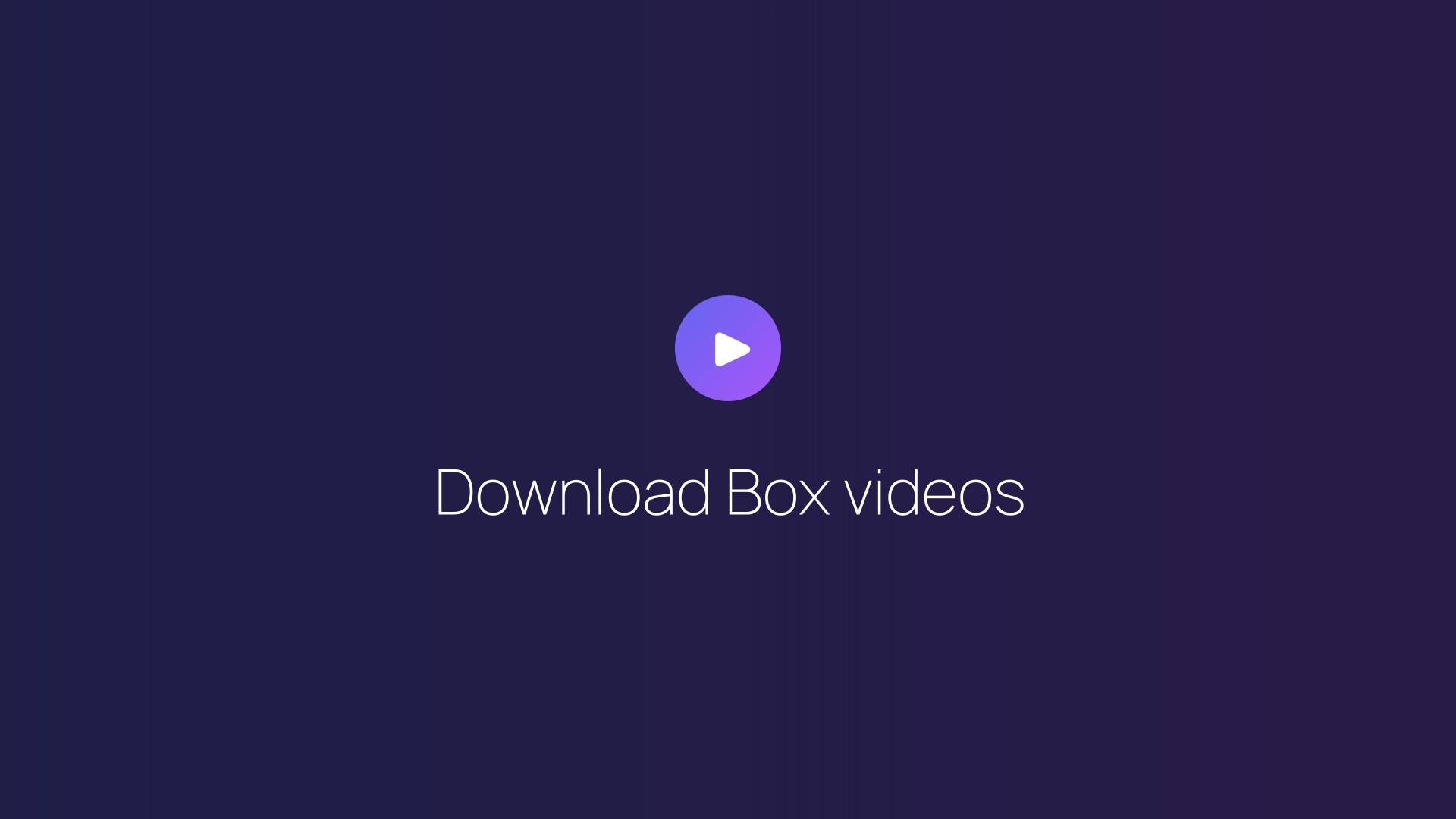 Download Box videos featured image