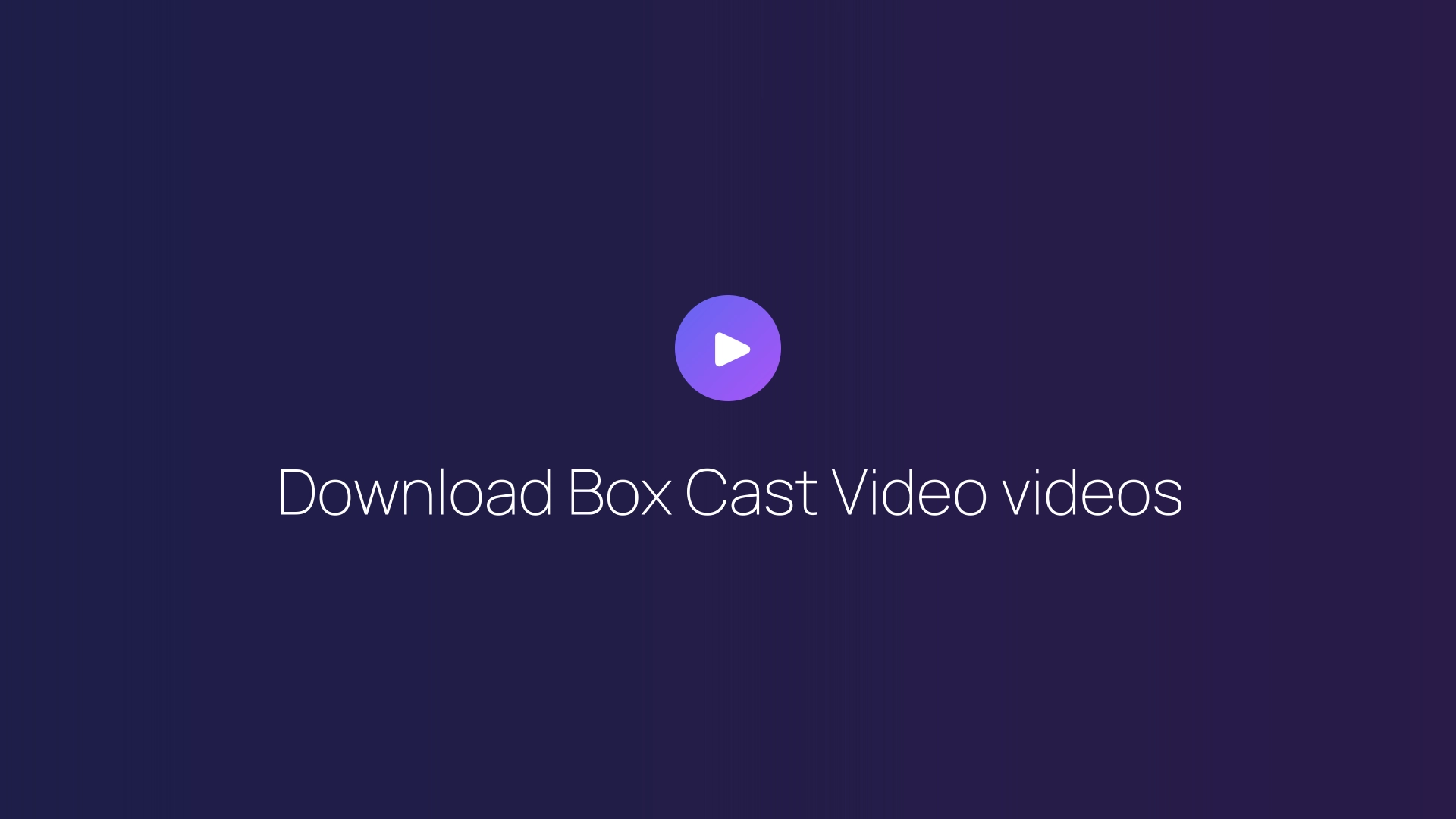 Download Box Cast Video videos featured image