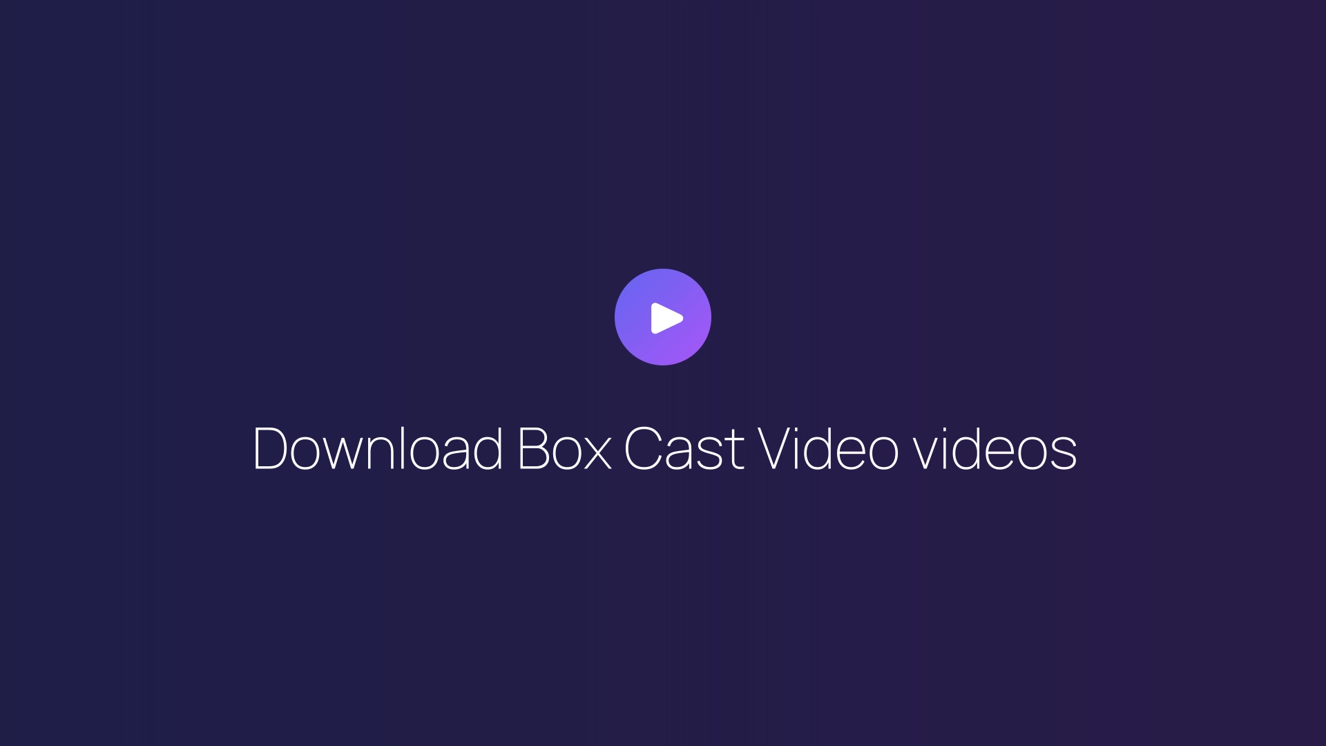 Download Box Cast Video videos guide