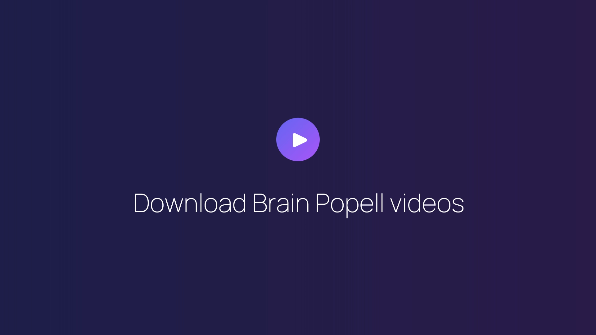 Download Brain Popell videos featured image