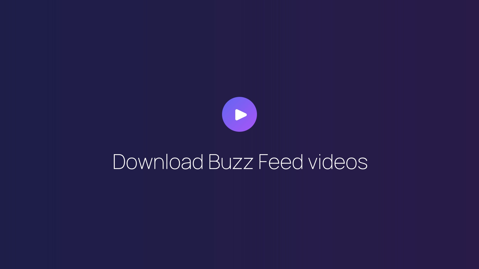 Download Buzz Feed videos guide