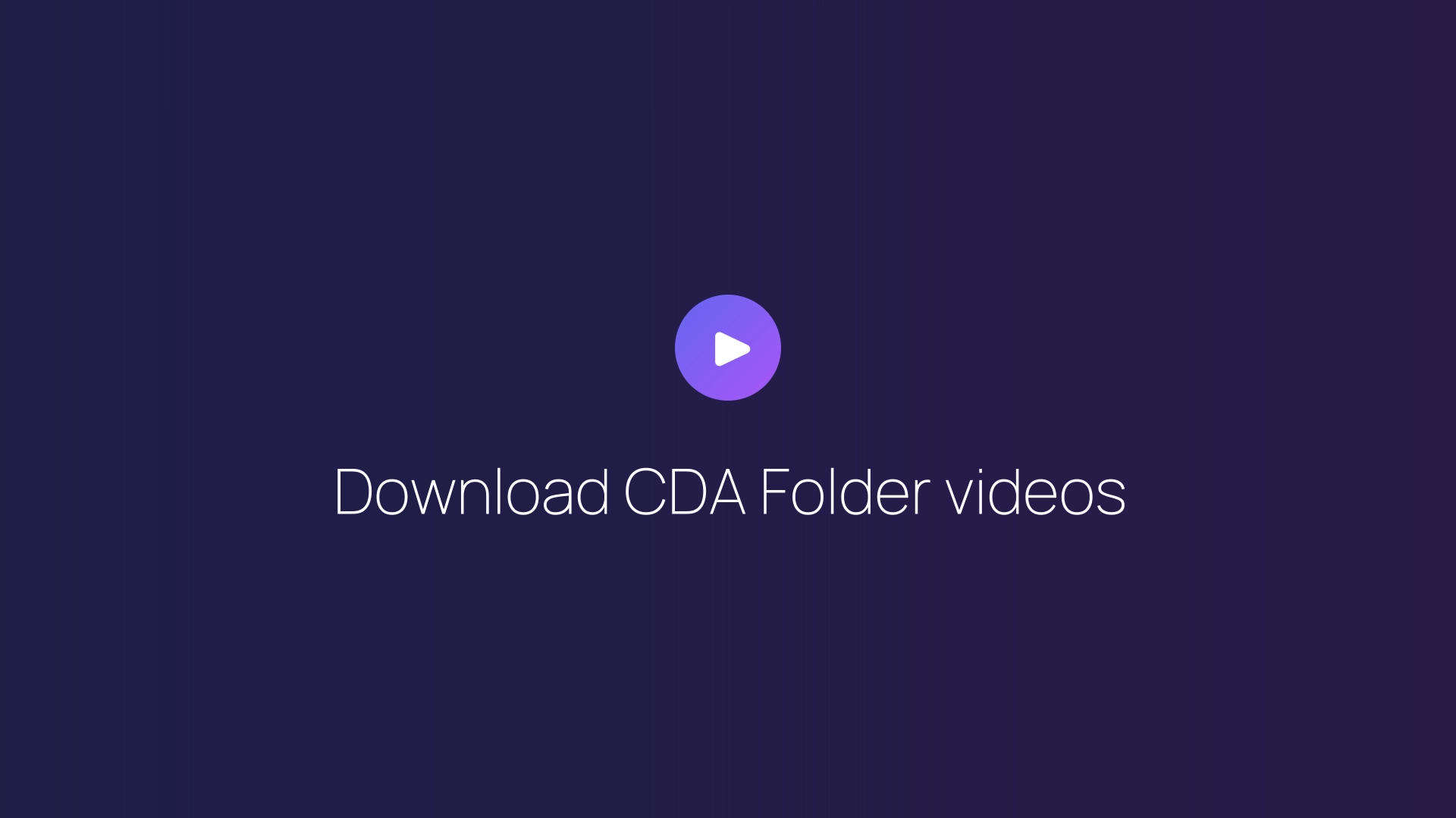 Download CDA Folder videos guide