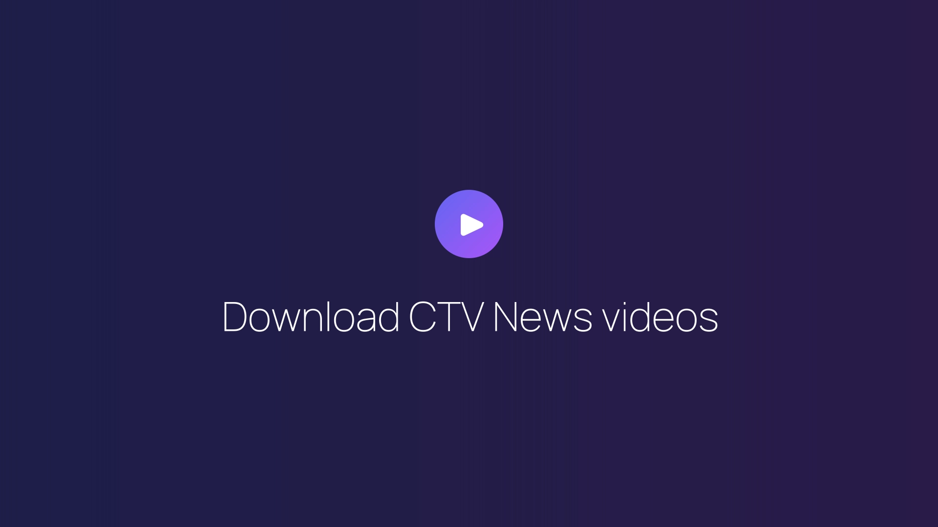 Download CTV News videos featured image
