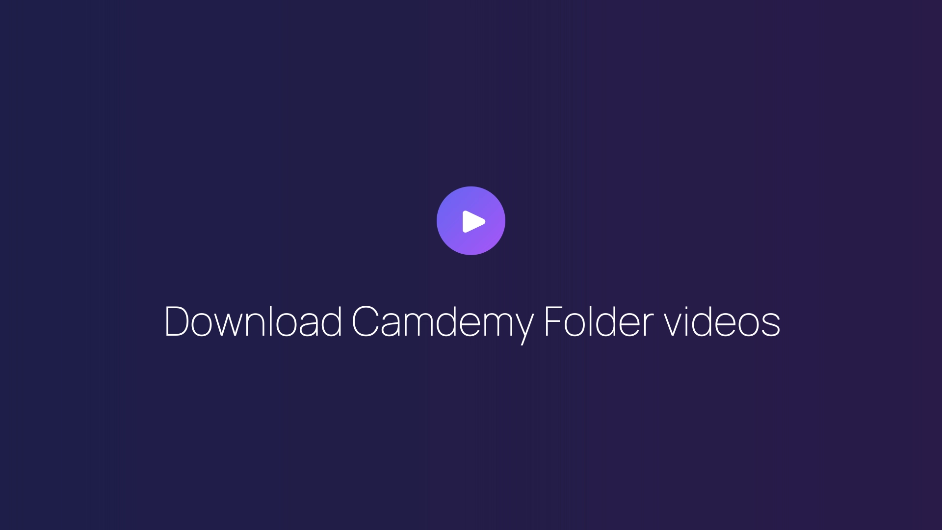Download Camdemy Folder videos guide