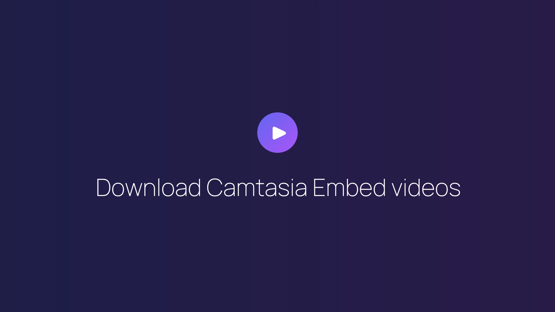 Download Camtasia Embed videos guide