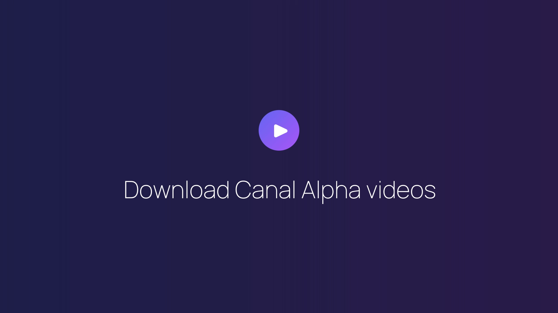 Download Canal Alpha videos featured image