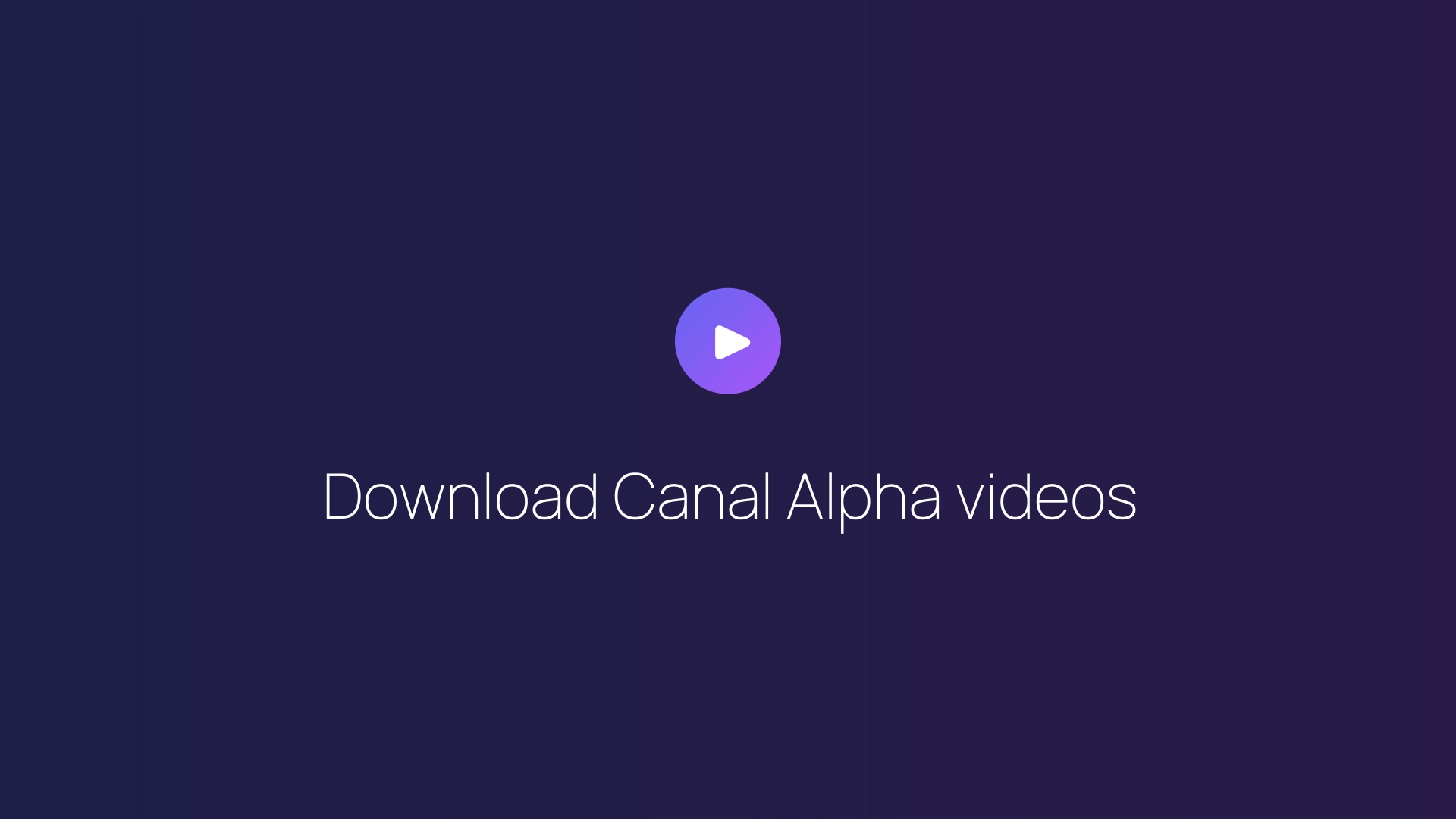 Download Canal Alpha videos featured image