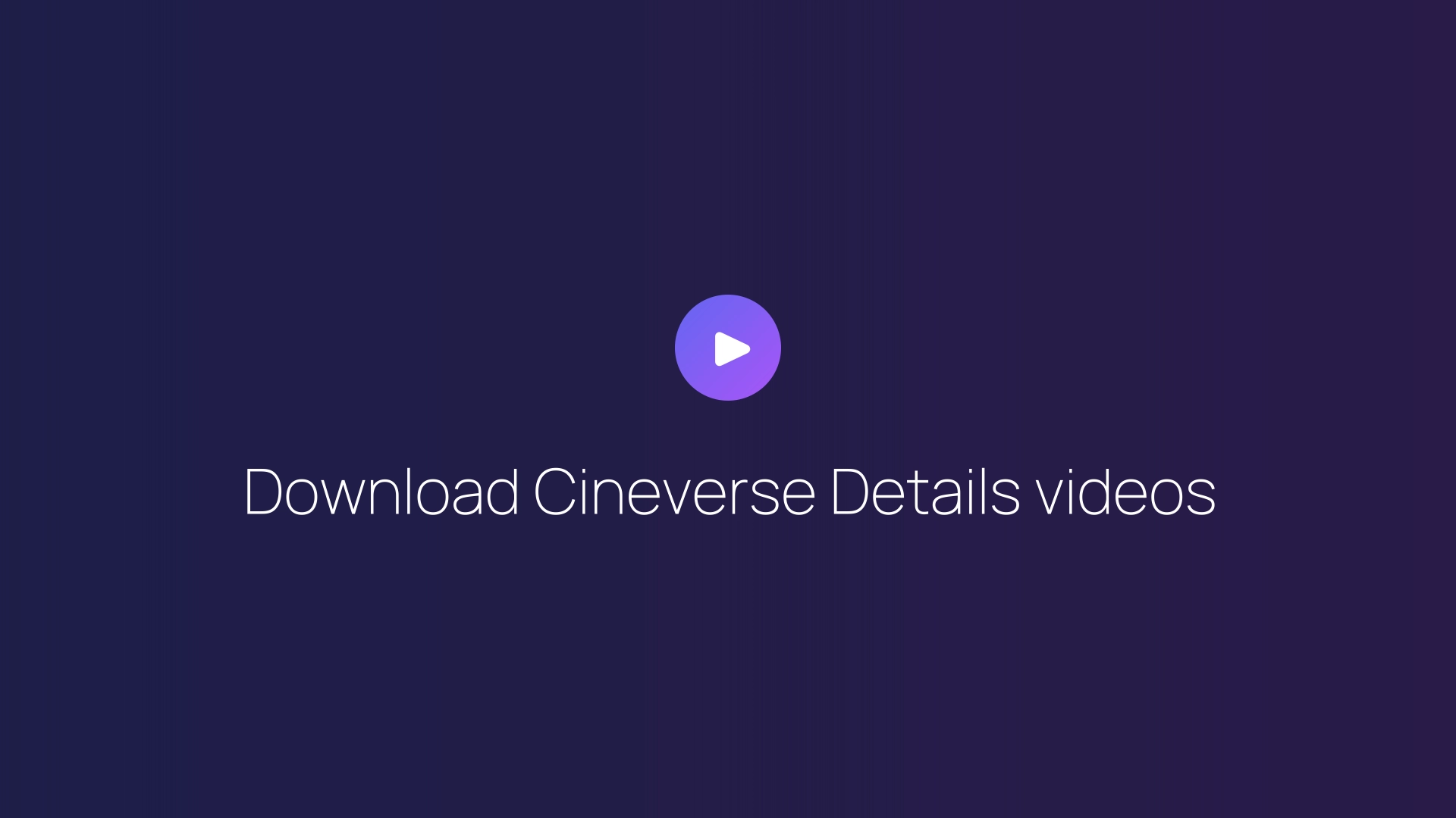 Download Cineverse Details videos guide