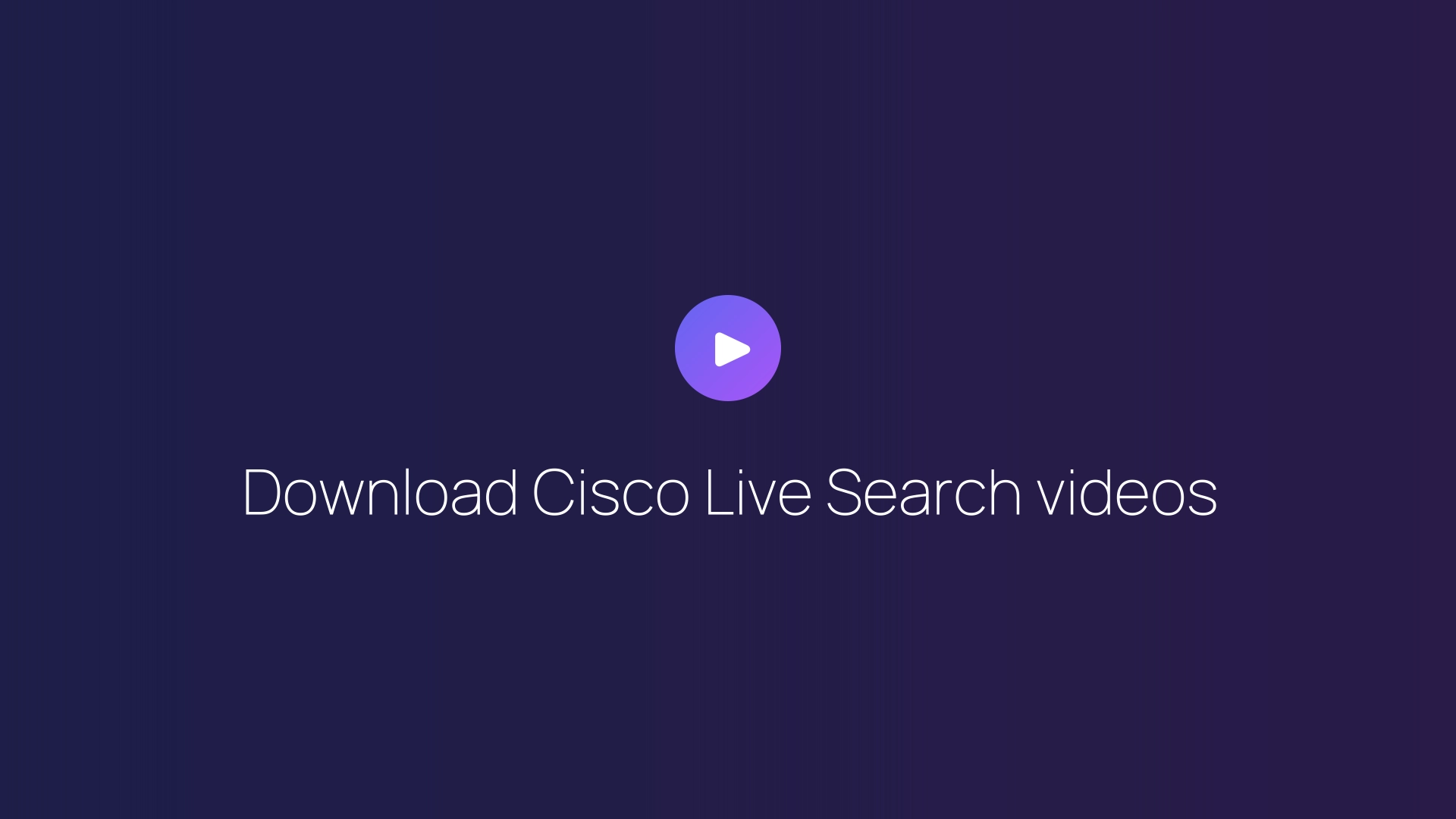 Download Cisco Live Search videos featured image
