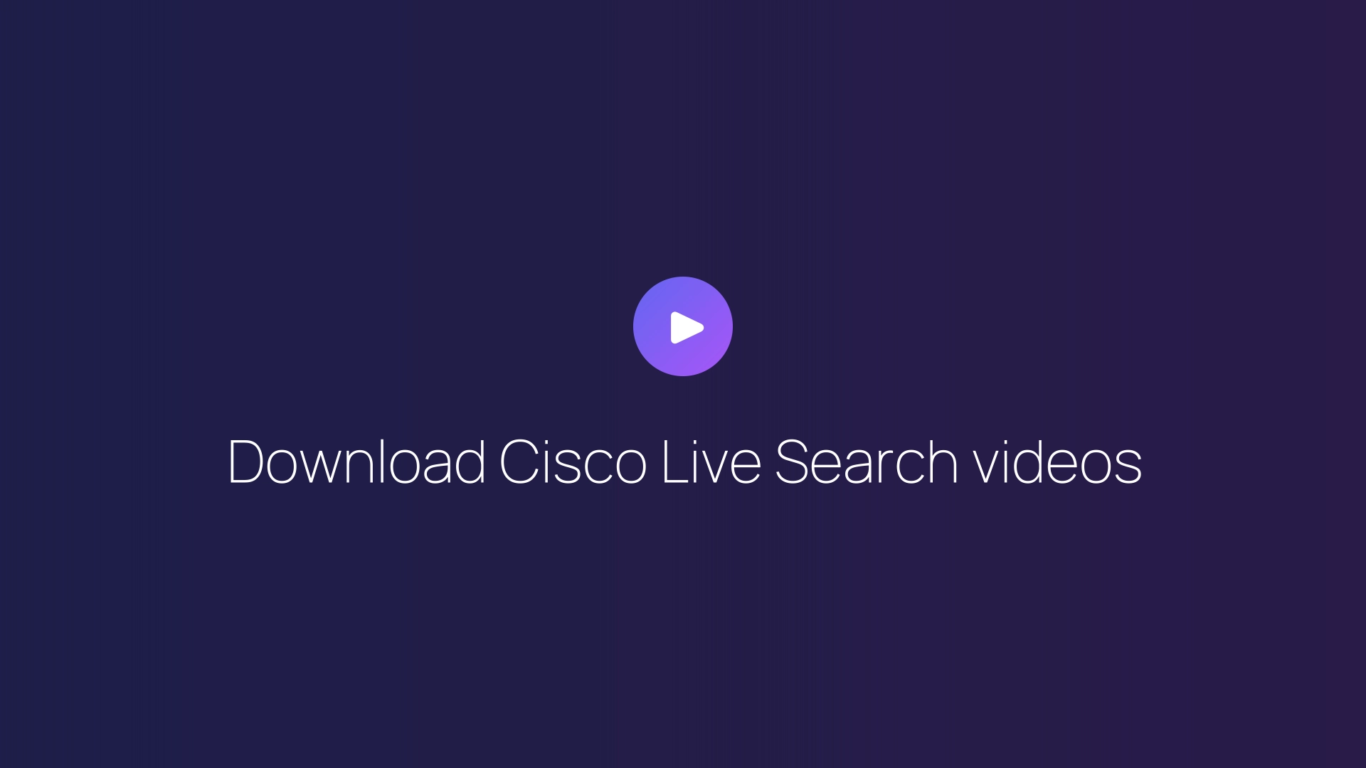 Download Cisco Live Search videos featured image