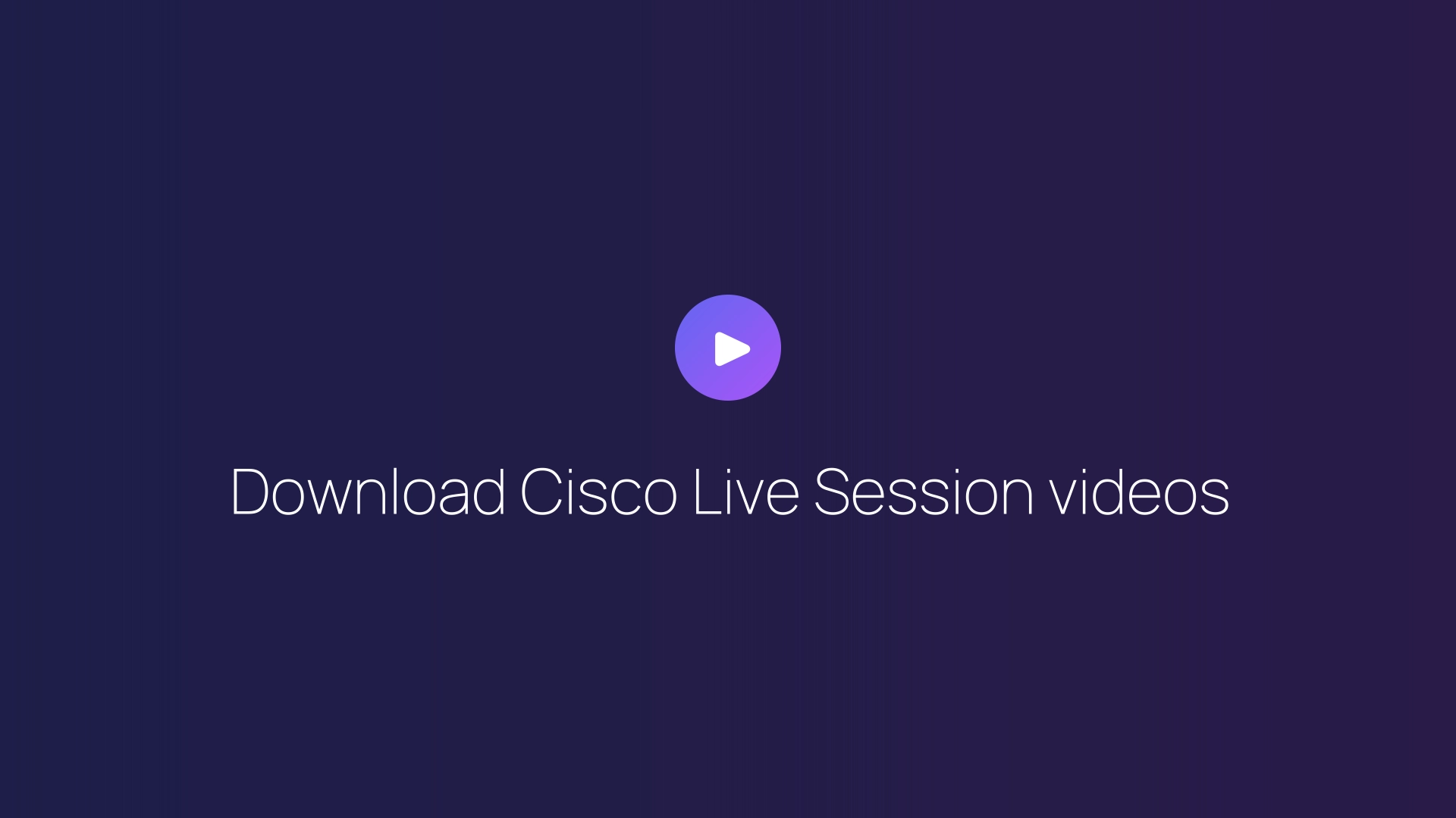 Download Cisco Live Session videos featured image