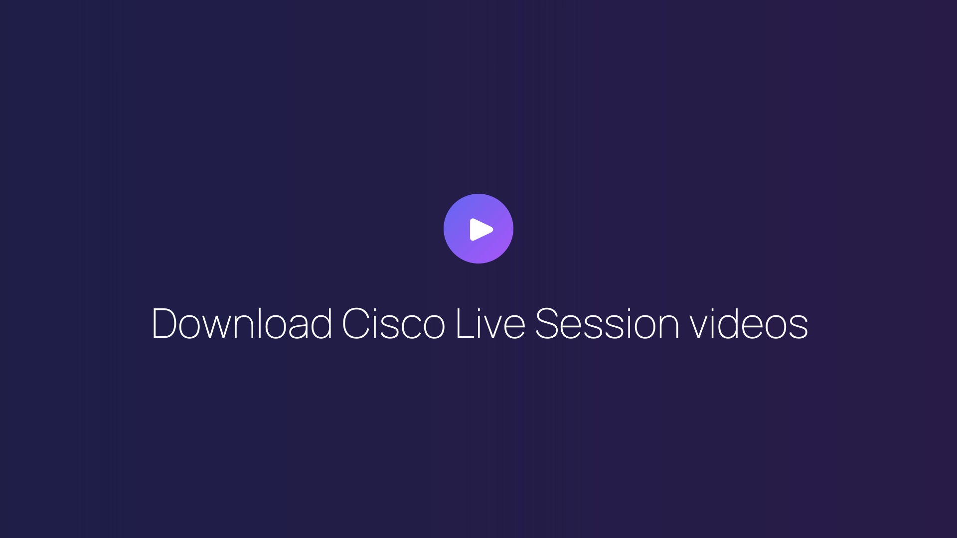 Download Cisco Live Session videos featured image