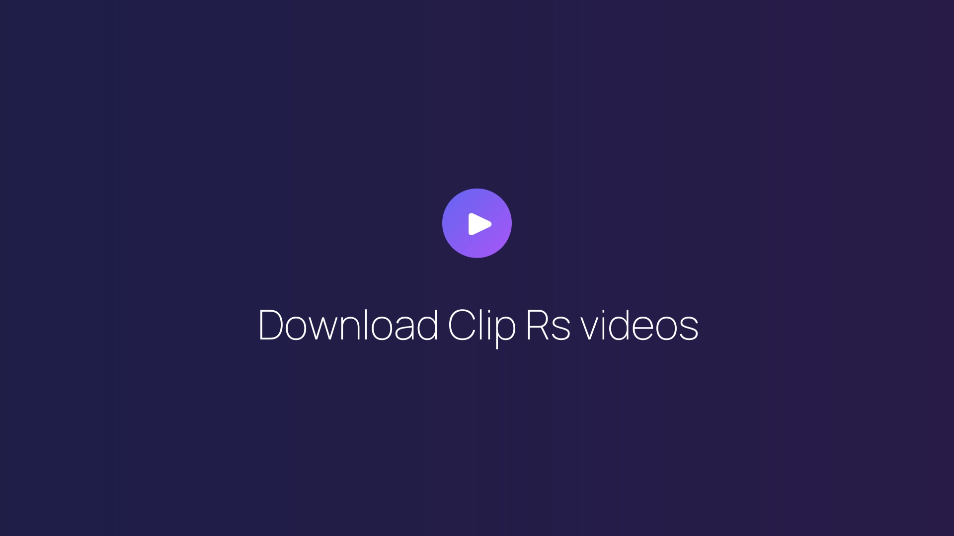 Download Clip Rs videos guide