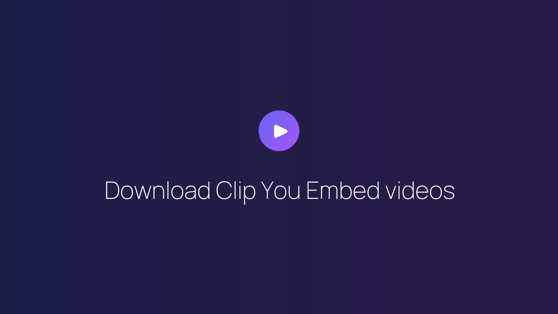 Download Clip You Embed videos featured image