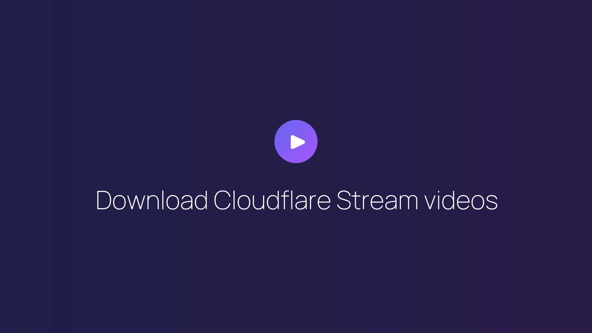 Download Cloudflare Stream videos guide