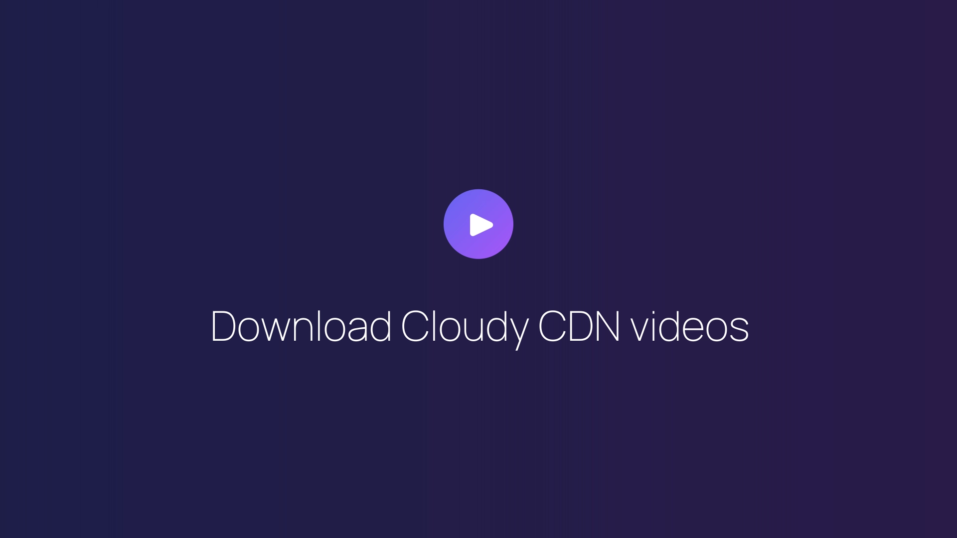 Download Cloudy CDN videos featured image