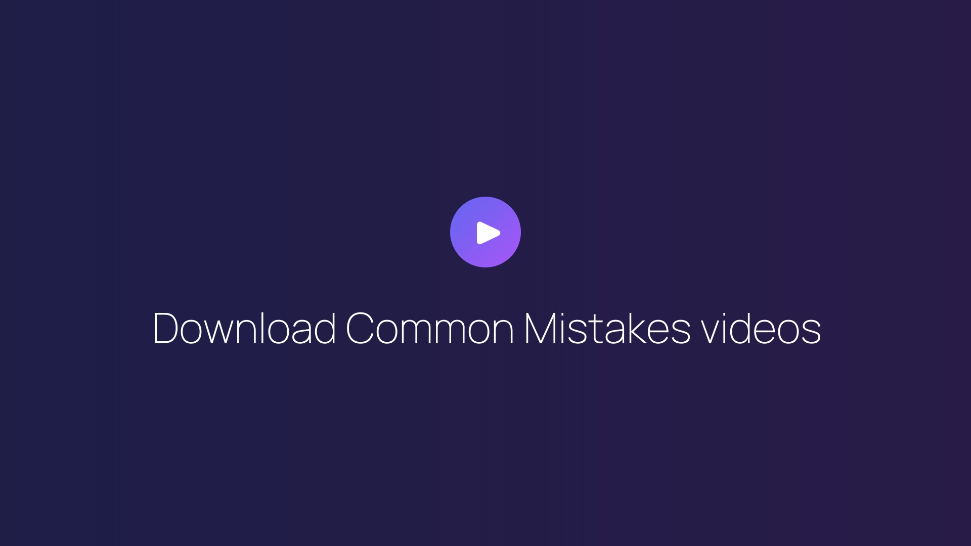 Download Common Mistakes videos guide