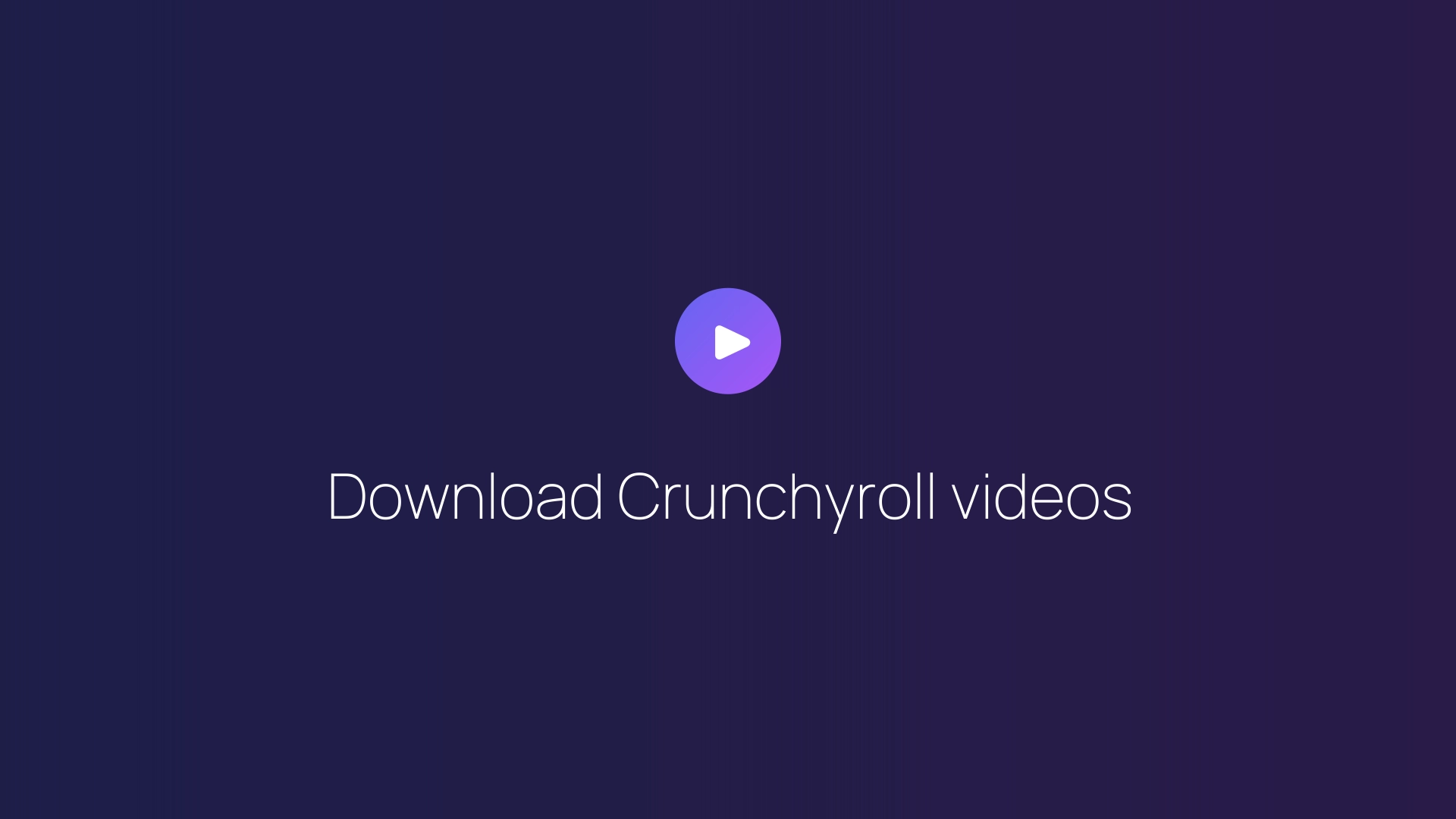 Download Crunchyroll videos featured image