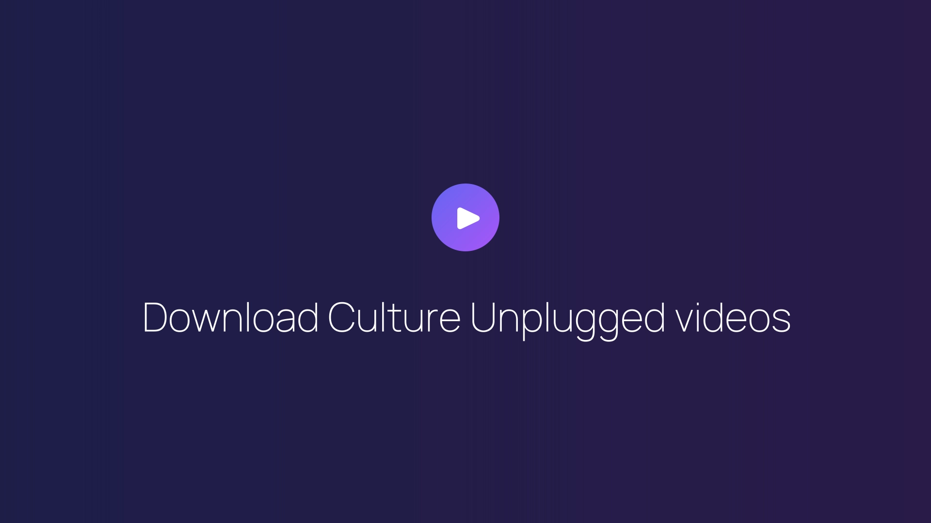 Download Culture Unplugged videos featured image