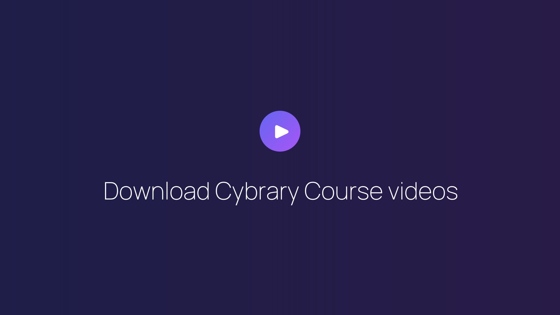 Download Cybrary Course videos guide