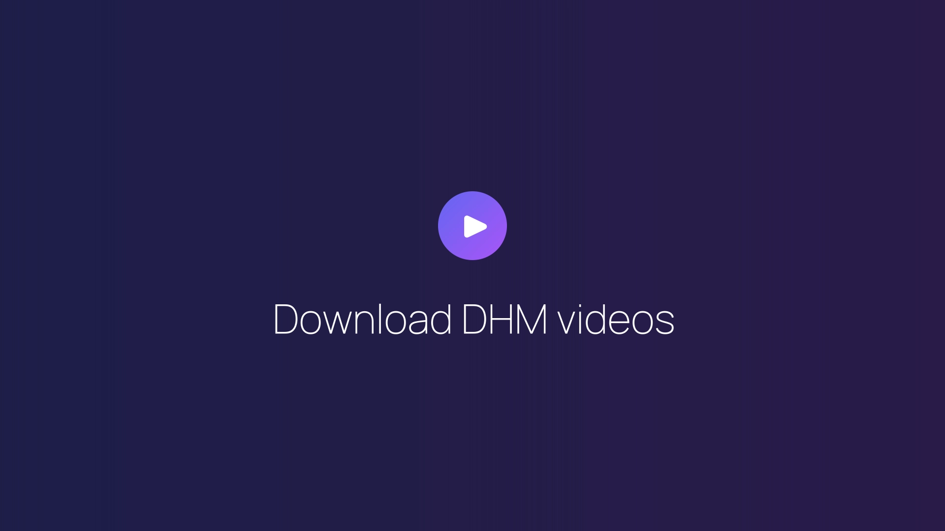 Download DHM videos featured image