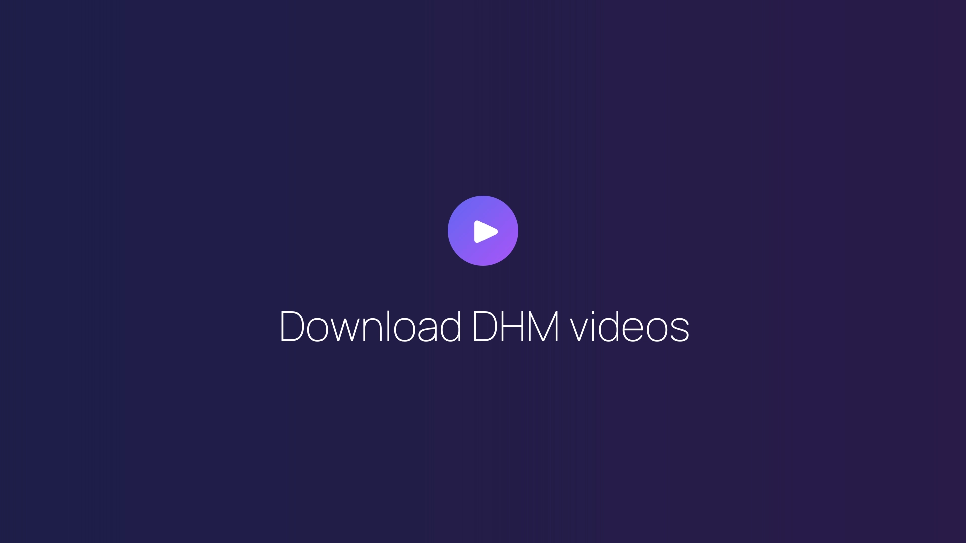 Download DHM videos featured image