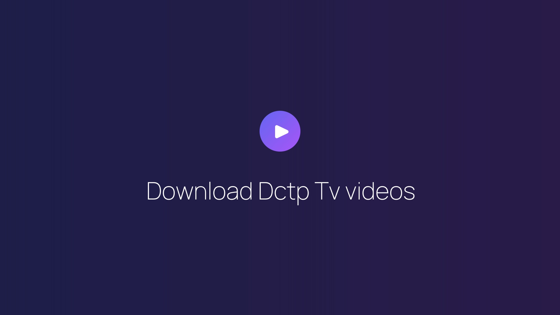 Download Dctp Tv videos guide