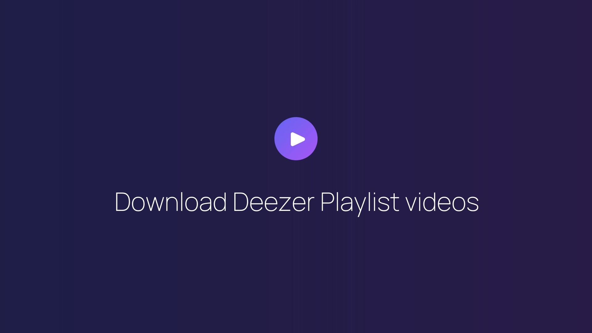 Download Deezer Playlist videos guide